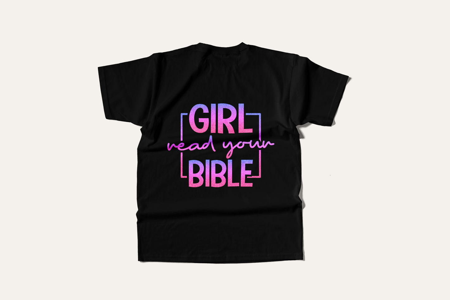 Girl Read Your Bible T-shirt