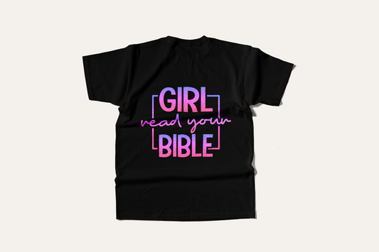 Girl Read Your Bible T-shirt